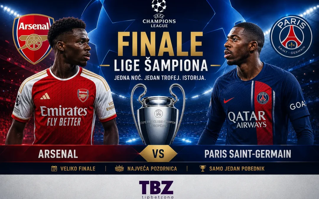 Liga Šampiona Finale: PSG – Arsenal Prognoza 30/05/2026