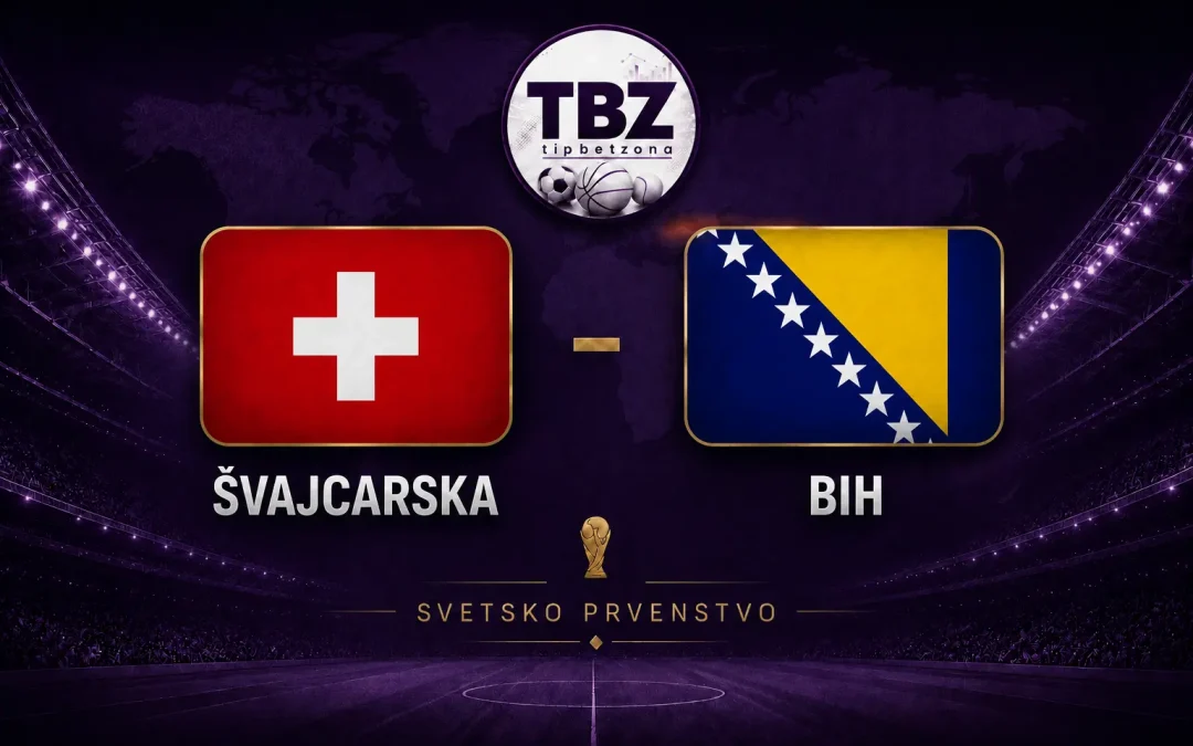 SP 2026: Švajcarska – Bosna i Hercegovina Prognoza 18/06/26